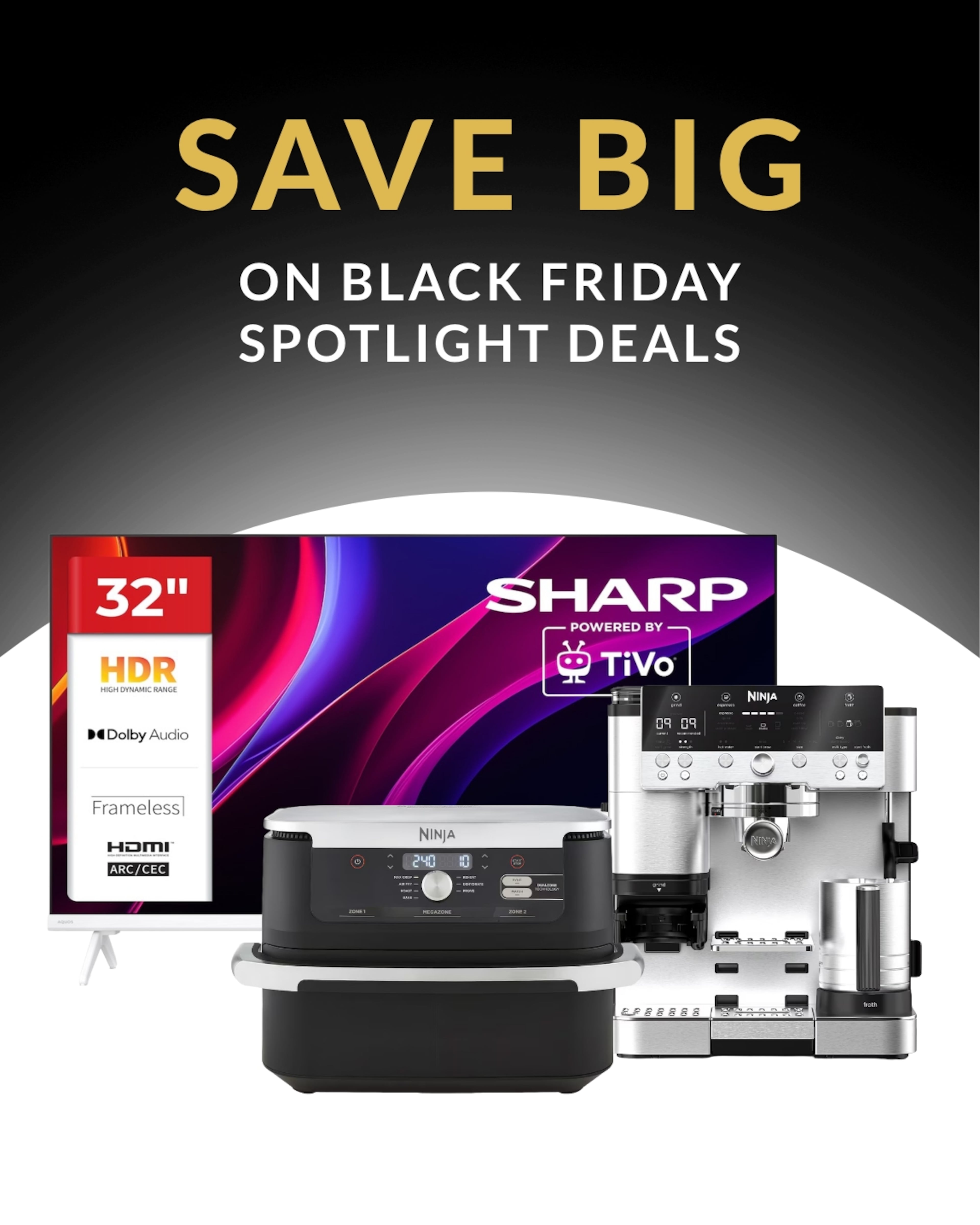 A Black Friday promotional graphic featuring a 32-inch Sharp TV, a Ninja air fryer, and a Ninja espresso machine.