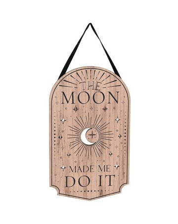 Mystic Legends Hanging Plaque 'The Moon Made Me Do It'